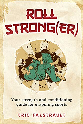 Roll Strong(er): Strength and conditioning for grappling sports -Epub + Converted pdf